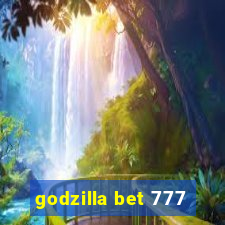 godzilla bet 777